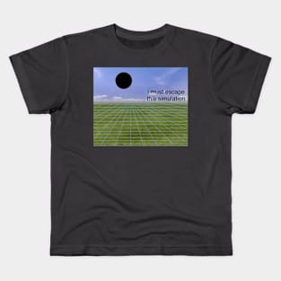 I must escape this simulation - dreamcore, weirdcore design edit Kids T-Shirt